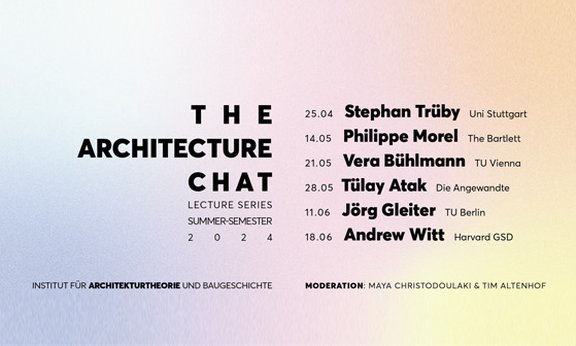 Vortragsreihe The Architecture Chat - Architekturtheorie SS 2024