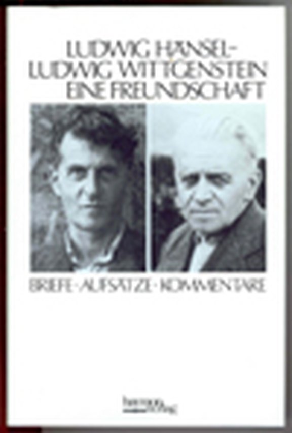 cover: Ludwig Hänsel – Ludwig Wittgenstein. Eine Freundschaft. Briefe, Aufsätze, Kommentare.