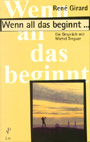 BMT 5: Girard, René. »Wenn all das beginnt ...«. Im Gespräch mit Michel Treguer