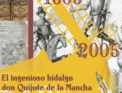 „El ingenioso hidalgo don Quijote de la Mancha 1605 - 2005”