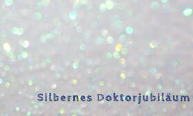 Silbernes Doktorjubiläum 2026 Silbernes Doktorjubiläum 2026