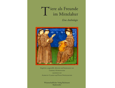 Tiere als Freunde im Mittelalter ist kürzlich im Wissenschaftlichen Verlag Bachmann e …