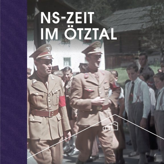 Buchcover NS-Zeit im Ötztal, 2025 erschienen, Herausgeber: Hessenberger, Edith; Sauermann, Verena; Rupnow, Dirk