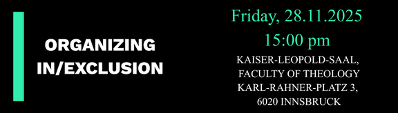 Freitag, 28.11.2025 um 15:00 Uhr im Kaiser-Leopold-Saal, Faculty of Theology Karl Rahner Platz 3, 6020 Innsbruck
