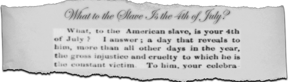 What to the Slave Is the 4th of July?