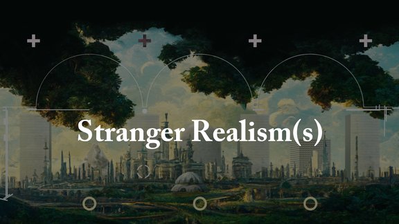 Stanger Realism(s)