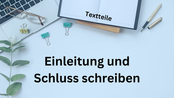 Einleitung und Schluss schreiben