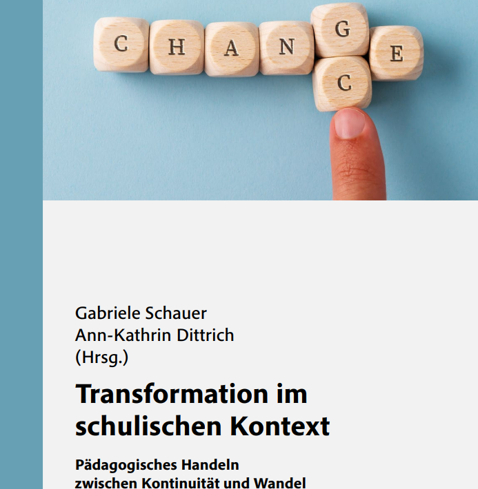 Transformation im schulischen Kontext - Pädagogisches Handeln zwischen Kontinuität und Wandel