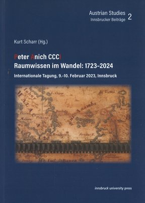 Buchcover Peter Anich CCCI Raumwissen im Wandel: 1723-2024 Austrian Studies Innsbrucker Beiträge Band 2