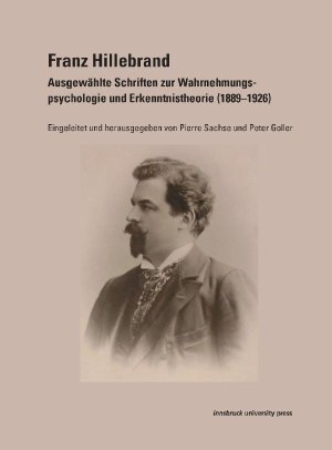 Cover des Buchs „Franz Hillebrand: Ausgewählte Schriften zur Wahrnehmungspsychologie und Erkenntnistheorie (1889-1926)“