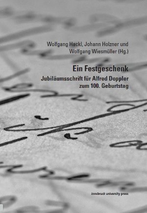Cover des Buchs „Ein Festgeschenk. Jubiläumsschrift für Alfred Doppler zum 100. Geburtstag“