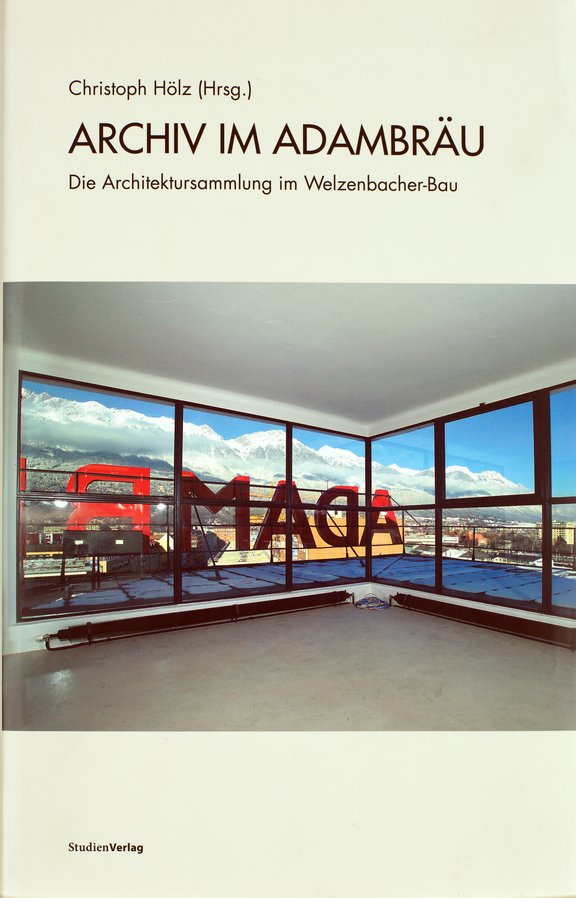 Christoph Hölz (Hrsg.), Die Architektursammlung im Welzenbacher-Bau.Schriftenreihe des Archivs für Baukunst, Band 4, Innsbruck 2019.