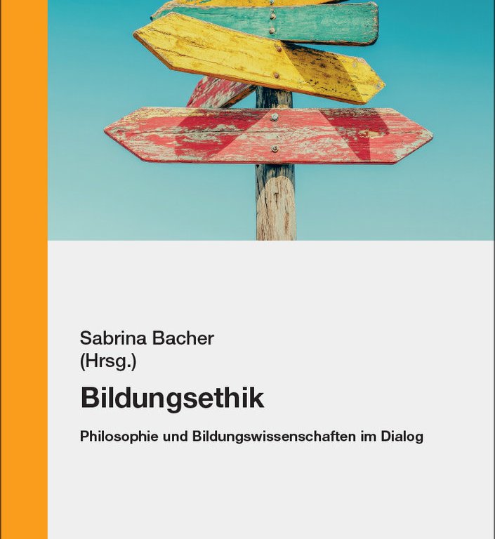 Bildungsethik - Philosophie und Bildungswissenschaften im Dialog