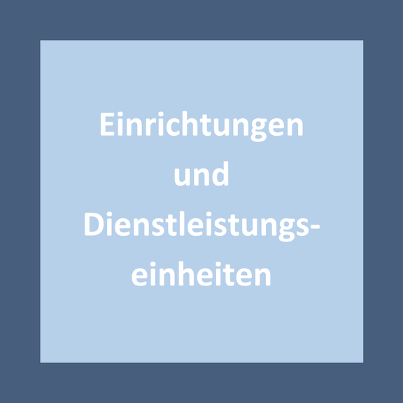 Einrichtungen und Dienstleistungseinheiten