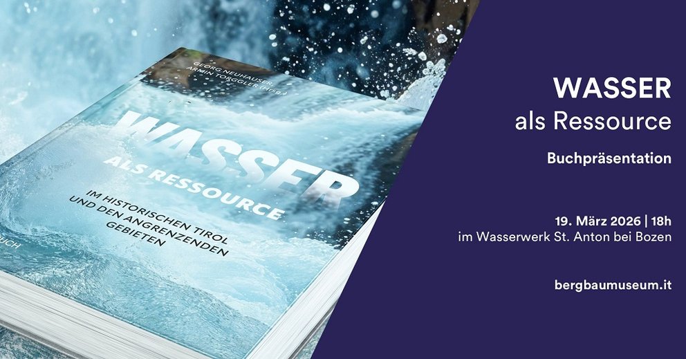 Einladung Buchpräsentation des Bandes. Wasser als Ressource von Georg Neuhauser und Armin Torggler, am 19. März 2026, um 18.00 Uhr im E-Werk der Eisackwerk GmbH im Wasserwerk St. Anton bei Boze