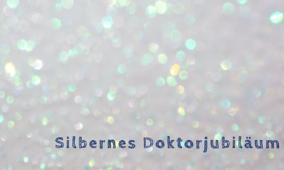 Silbernes Doktorjubiläum