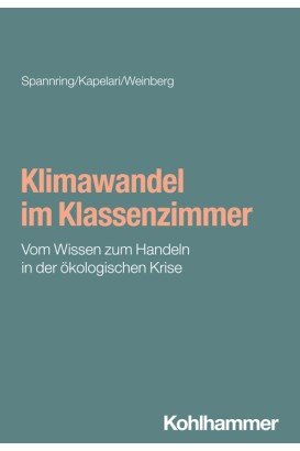Das Coverbild des Buches "Klimawandel im Klassenzimmer": Vom Wissen zum Handeln in der ökologischen Krise.