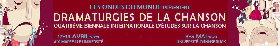 Bandeau - Les Ondes du Monde présentent "Dramaturgies de la chanson" Quatrième biennale internationale d'études sur la chanson