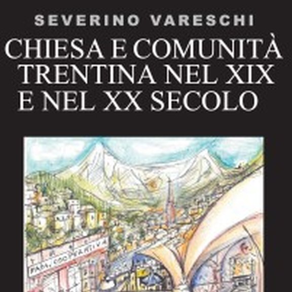 Buchcover Chiesa e communità trentina nel XIX e nel XX secolo von Vareschi Severino, Monografie no. 23
