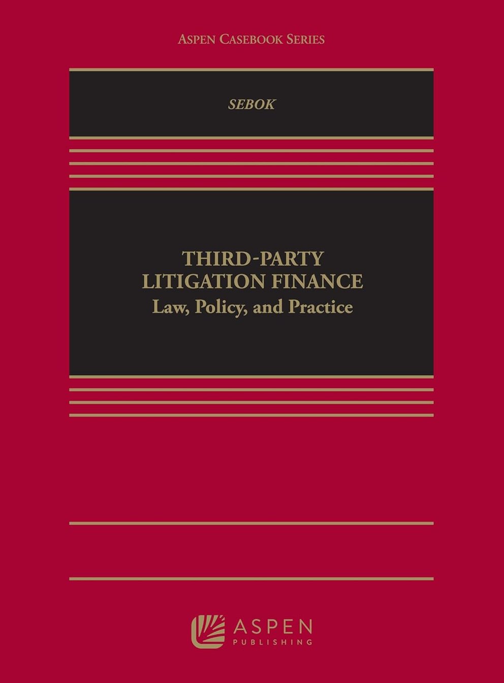 sebok-third-party-litigation-finance.-law-policy-and-practice