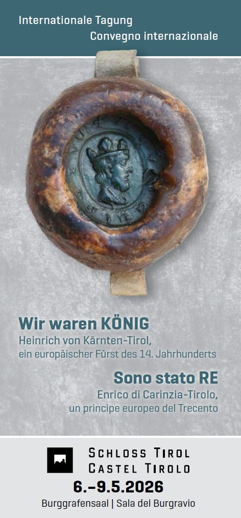 Programm Tagung Wir waren König, Heinrich von Kärnten-Tirol im Schloss Tirol vom 6.-9. Mai 2026
