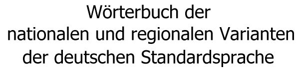 Wörterbuch der nationalen und regionalen Varianten der deutschen Standardsprache